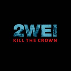 2WEI - Kill The Crown - Position Music