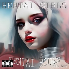 HENTAI GIRLS - Hentai House (Full Tape)
