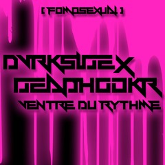 DVRKSLDE X DEADHOOKR - VentreDuRythme (Original Mix)