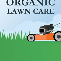 [Get] KINDLE 📩 Definitive Guide to Organic Lawn Care: Proven organic lawn care solut