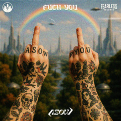 ASOW - Fuck You [FREE DOWNLOAD]