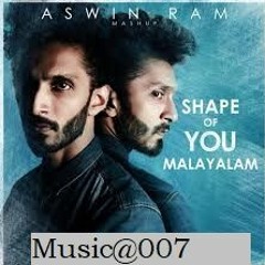 Shape Of You - Awesome Malayalam Mashup-Aswin-Ram