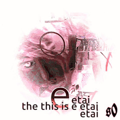 etai s0: an extended play