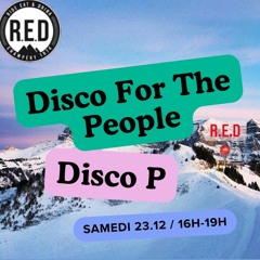 2023-12-23 Disco For The People & Disco P @ R.E.D. Champéry