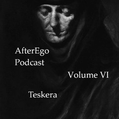 AfterEgo Podcast Volume VI - Teskera