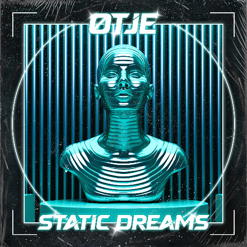 ØTJE - STATIC DREAMS [FREE DL]
