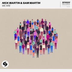 Nick Martin & Sam Martin - We Are [OUT NOW]