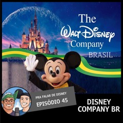 Episodio 45  - Trabalhando na Disney Brasil