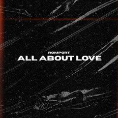 Romport - All About Love (Original Mix) Previous / Unsigned
