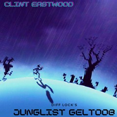 Clint Eastwood (Diff Lock's Junglist geltooB)