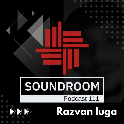 Soundroom Podcast 111 - Razvan Iuga (Ro)