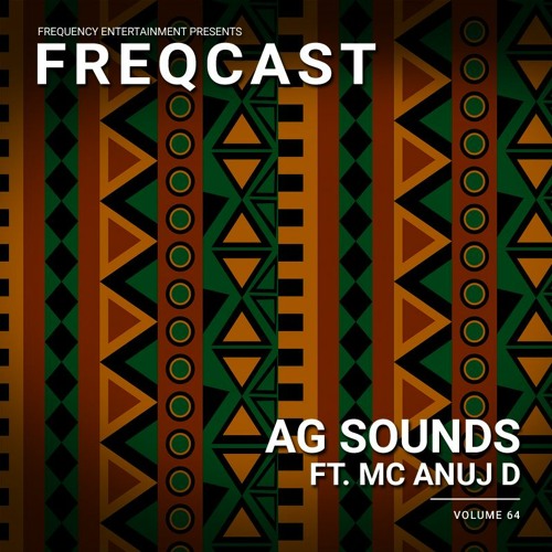 AG SOUNDS FT. MC ANUJ D - Freqcast Vol. 64