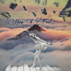 How I Feel (Prod. AriaTheProducer)
