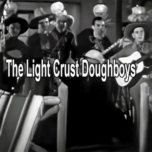 Stream The Light Crust Doughboys - 1948 - Country Western Music by Heirloom  Radio - A Different "Oldies" Show | Listen online for free on SoundCloud