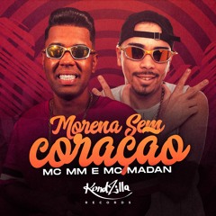 MC MM e MC Madan - Morena Sem Coração
