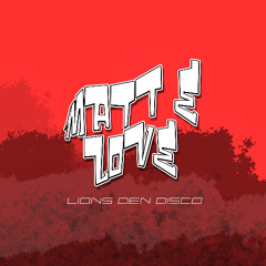 MATT E LOVE - LIONS DEN DISCO