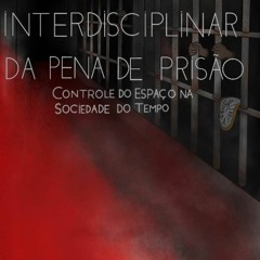 Epub CR?TICA INTERDISCIPLINAR DA PENA DE PRIS?O: CONTROLE DO ESPA?O NA SOCIEDADE DO TEMPO (Port