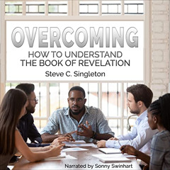FREE EPUB 💑 Overcoming: How to Understand the Book of Revelation by  Steve C. Single