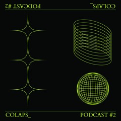 Colaps_ - Podcast #2