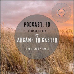 PODCAST 10. Arcane Trickster - Dub techno / house Mix