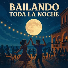 Bailando Toda La Noche