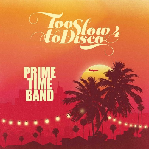 PRIME TIME BAND - Fall In Love In Outer Space (taken from TOO SLOW TO DISCO 4)