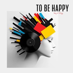 To be happy