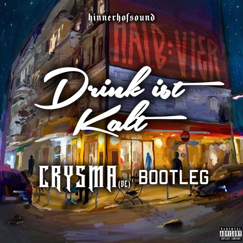 Drink ist Kalt (Techno Bootleg)