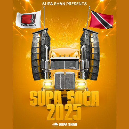 SUPA SHAN PRESENTS -- SUPA SOCA 2025 ☄️💦🇹🇹