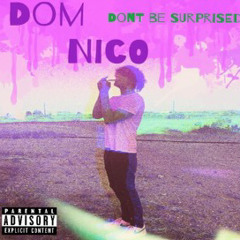 Dom Nico - Don't Be Surprised (prod. LP.OG$)