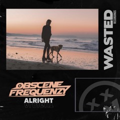 Obscene Frequenzy - Alright