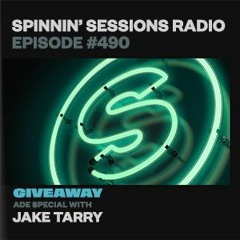 Spinnin’ Sessions Radio 490 - Jake Tarry