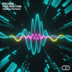 Prospa - This Rhythm (Ableton Remake)