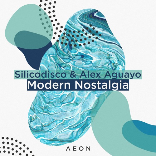 Silicodisco & Alex Aguayo - Modern Nostalgia