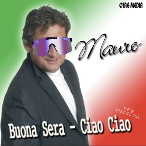 Mauro - Buona Sera Ciao Ciao (Ozis Trance Edit)