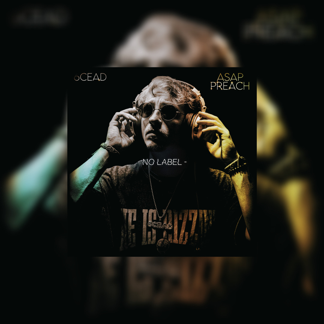 Stream NO LABEL (feat. ASAP PREACH) by 6CEAD | Listen online for free ...