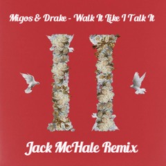 MIGOS & DRAKE - Walk It Like I Talk It - Jack McHale Remix