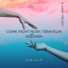 Come Right Now_Israyelin Nadhan Mashup.wav