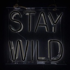 stay wild