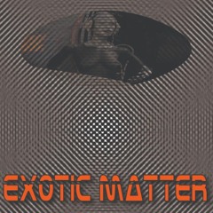 Exotic Matter