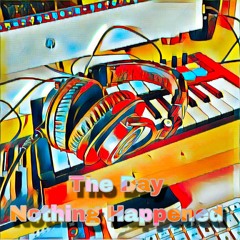 The Day Nothing Happened