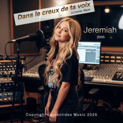 Dans le creux de ta voix - Jeremiah 2005