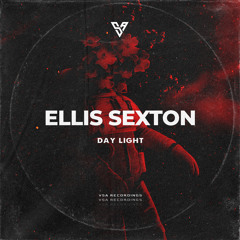 Ellis Sexton - Day Light [VSA Recordings]