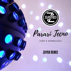 Parari Tecno (She's Homeless) - Zayko