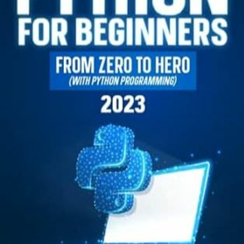 Stream PDF [eBook] Python For Beginners From Zero To Hero (With Python ...