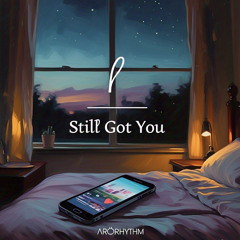 Still Got You