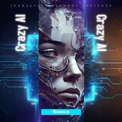Bassus - Crazy AI [Iparallels Records]