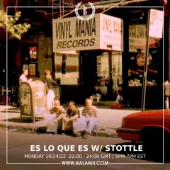 Es Lo Que Es w/ Amy Janelle & Stottle - October 2022