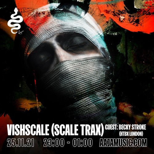 Vishscale w/ Becky Stroke - Aaja Music - 24 11 21