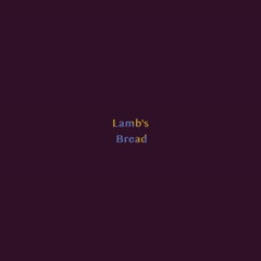 Lamb's Bread (Original)